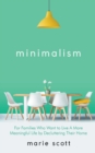 Minimalism For Families Who Want to Live A More Meaningful Life by Decluttering Their Home - Book
