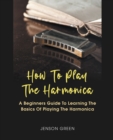 How To Play The Harmonica - Book