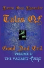 Tales Of Good And Evil Volume 2 : The Valiant Quest - Book