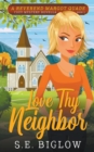 Love Thy Neighbor (A Christian Amateur Sleuth Mystery) - Book