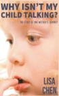 Why Isn't My Child Talking : The story of one mother's journey - Book
