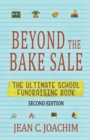 Beyond the Bake Sale : The Ultimate School Fund-Raising Book - Book