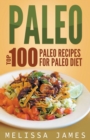 Paleo : Top 100 Paleo Recipes For Paleo Diet - Book
