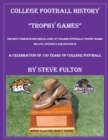 College Football History "Trophy Games" - Book