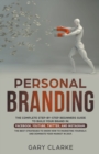 Personal Branding, The Complete Step-by-Step Beginners Guide to Build Your Brand in - Book