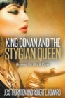 King Conan and the Stygian Queen- Beyond the Black River - Book