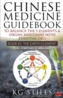 Chinese Medicine Guidebook Essential Oils to Balance the Earth Element & Organ Meridians - Book