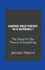 Unified Field Theory in a Nutshell1 : The Quest for the Theory of Everything - Book