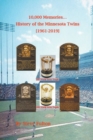 10,000 Memories - History of the Minnesota Twins {1961-2019} - Book