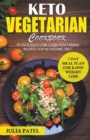 Keto Vegetarian Cookbook : 70 Delicious Low-Carb Vegetarian Recipes for Ketogenic diet and 7 Day Meal Plan for Rapid Weight Loss - Book