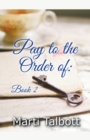 Pay to the Order of : Book 2 - Book