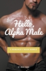 Hello, Alpha Male : A Romance 5 Book Bundle - Book