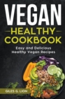 Vegan Healthy Cookbook : Easy and Delicious Healthy Vegan Recipes - Book
