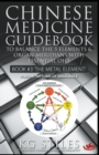 Chinese Medicine Guidebook Essential Oils to Balance the Metal Element & Organ Meridians - Book