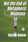Not The End of Metaphoric Madness - Book