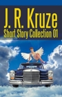 J. R. Kruze Short Story Collection 01 - Book