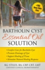 Bartholin Cyst Essential Oil Solution : Comfort Care for Bartholin Cyst, Promote Drainage of Cyst, Support Healing of Tissue, Stimulate Natural Healing Response - Book
