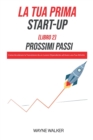 La Tua Prima Start-Up (Libro 2) Prossimi Passi - Book
