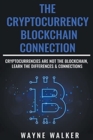 The Cryptocurrency - Blockchain Connection - Book