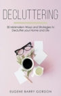 Decluttering : 50 Minimalism Ways and Strategies to Declutter your Home and Life - Book
