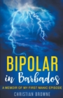 Bipolar in Barbados : A Memoir of My First Manic Episode - Book