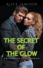 Enchanted Souls Series The Secret Of The Glow Book 3 - Book