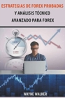 Estrategias de Forex Probadas y Analisis Tecnico Avanzado Para Forex - Book