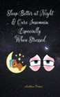 Sleep Better at Night and Cure Insomnia Especially When Stressed - Book