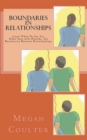 Boundaries In Relationships : Learn When To Say Yes, Make Your Life Healthy, Set Boundaries Between Relationships - Book
