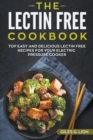 The Lectin Free Cookbook : Top Easy and Delicious Lectin-Free Recipes for your Electric Pressure Cooker - Book