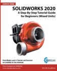 Solidworks 2020 : A Step-By-Step Tutorial Guide for Beginners (Mixed Units) - Book
