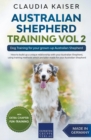 Australian Shepherd Training Vol 2 : Dog Training for your grown-up Australian Shepherd - Book