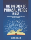 The Big Book of Phrasal Verbs in Use : Dialogues, Definitions & Practice for ESL/EFL Students - Book