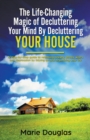 The Life-Changing Magic of Decluttering Your Mind By Decluttering Your House - Book