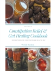 Recipes for Constipation Relief and Gut Healing - Book