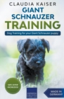 Giant Schnauzer Training - Dog Training for your Giant Schnauzer puppy - Book