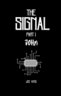 The Signal. Part 1, John. - Book