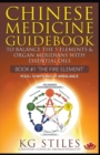Chinese Medicine Guidebook Essential Oils to Balance the Fire Element & Organ Meridians - Book