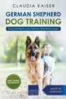 German Shepherd Dog Training : Dog Training for Your German Shepherd Puppy - Book