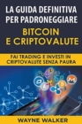 La Guida Definitiva Per Padroneggiare Bitcoin E Criptovalute - Book