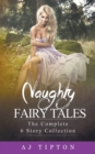 Naughty Fairy Tales : The Complete 6 Story Collection - Book