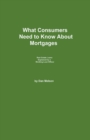 What Consumers Need to Know About Mortgages - Book