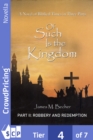 Of Such Is The Kingdom, PART II: Robbery And Redemption : A Novel of The Christ and the Roman Empire - eBook