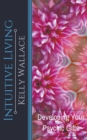 Intuitive Living - Developing Your Psychic Gifts - Book
