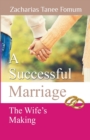 A Successful Marriage : The Wife's Making - Book