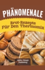 Phanomenale Brot-Rezepte fur den Thermomix - Book