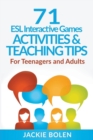 71 ESL Interactive Games, Activities & Teaching Tips : For Teenagers and Adults - Book