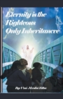 Eternity Is the Righteous Only Inheritance - Book