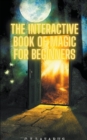 The Interactive Book of Magic for Beginners - Book