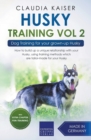 Husky Training Vol 2 - Dog Training for Your Grown-up Husky - Book